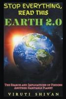 Earth 2.0 - The Search and Implications of Finding Another Habitable Planet