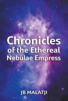 Chronicles of the Ethereal Nebulae Empress