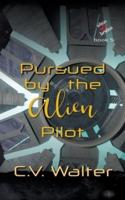 Pursued by the Alien Pilot