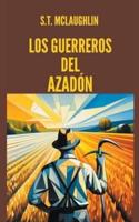 Los Guerreros Del Azadón