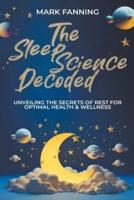 The Sleep Science Decoded