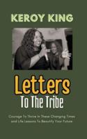 Letters To The Tribe - Courage To Thrive In These Changing Times AND Life Lessons To Beautify Your Future