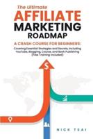The Ultimate Affiliate Marketing Roadmap A Crash Course for Beginners