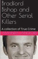Bradford Bishop and Other Serial Killers