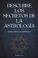Descubre Los Secretos De La Astrología