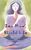 Zen Mind, Blissful Life