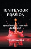 Ignite Your Passion