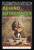Psychology Behind Mathematics - The Comprehensive Guide
