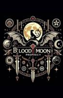"The Blood Moon Prophecy"
