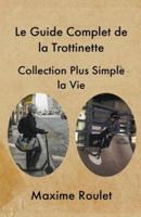 Le Guide Complet De La Trottinette