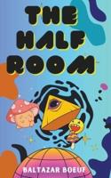 The Half Room