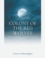 Colony of the Red Wolves