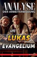 Analyse Der Arbeiterbildung Im Lukas Evangelium