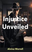 Injustice Unveiled