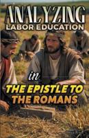 Analyzing Labor Education in the Epistle to the Romans