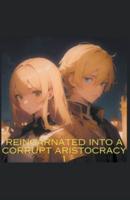 Reincarnated Into a Corrupt Aristocracy