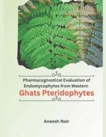 Pharmacognostical Evaluation of Endomycophytes from Western Ghats Pteridophytes