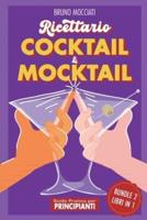 Guida Pratica Per Principianti - Ricettario Cocktail & Mocktail - 2 Libri in 1
