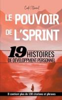 Le Pouvoir De L'Esprint - 19 Histoires De Développement Personnel