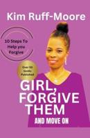 Girl, Forgive Them And Move On