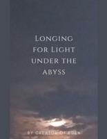 Longing for Light Under the Abyss
