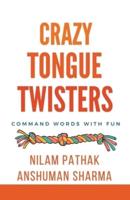 Crazy Tongue Twisters- Command Words With Fun
