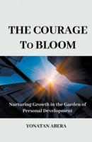 The Courage to Bloom