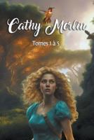 Cathy Merlin. Tomes 1 Á 5