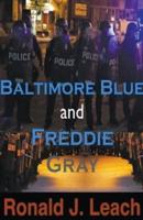 Baltimore Blue and Freddie Gray
