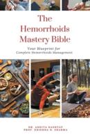 The Hemorrhoids Mastery Bible