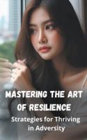 Mastering the Art of Resilience