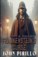 Sherlock Holmes, Frankenstein's Curse