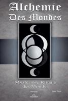 Alchemie Des Mondes - Mysteriöse Rituale Des Mondes