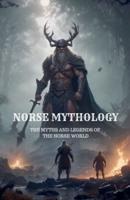 Norse Mythology - The Myths and Legends of the Norse World