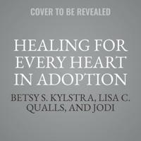 Healing for Every Heart in Adoption