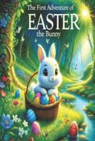 The First Adventure of Easter the Bunny