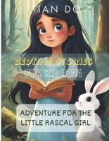 Adventure for the Little Rascal Girl (Bedtime Stories for Kids)