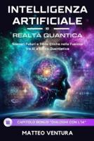 Intelligenza Artificiale E Realtà Quantica