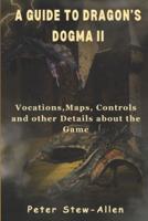 A Guide To Dragon's Dogma II