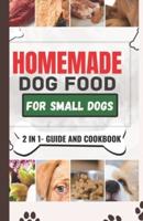 Homemade Dog Food Cookbook For Small Dogs