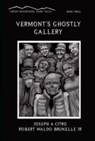 Vermont's Ghostly Gallery