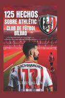125 Hechos Sobre Atlétic Club De Fútbol Bilbao