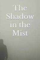 The Shadow in the Mist