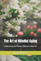 The Art of Mindful Aging