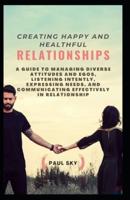 Creating Happy and Healthful Relationships