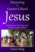 Discovering the Counter-Cultural Jesus