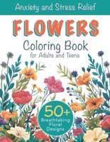 Anxiety and Stress Relief Flowers Coloring Book for Adults and Teens