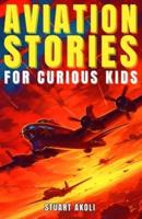 Aviation Stories for Curious Kids