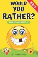 Would You Rather? The Ultimate Game Book for Kids Ages 7-13