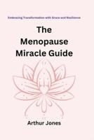The Menopause Miracle Guide